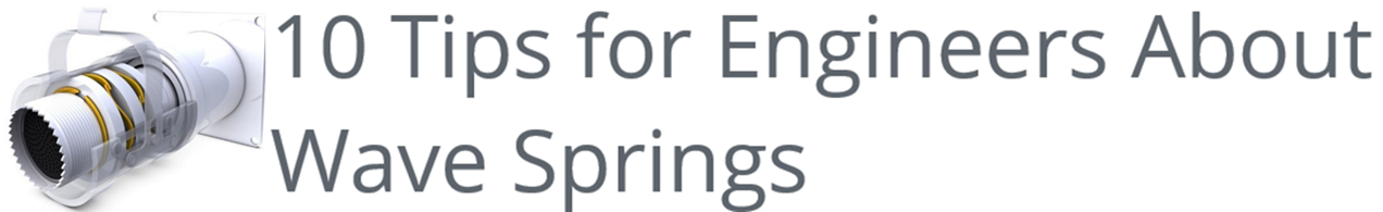 10_Tips_for_engineers_about_wave_springs.png