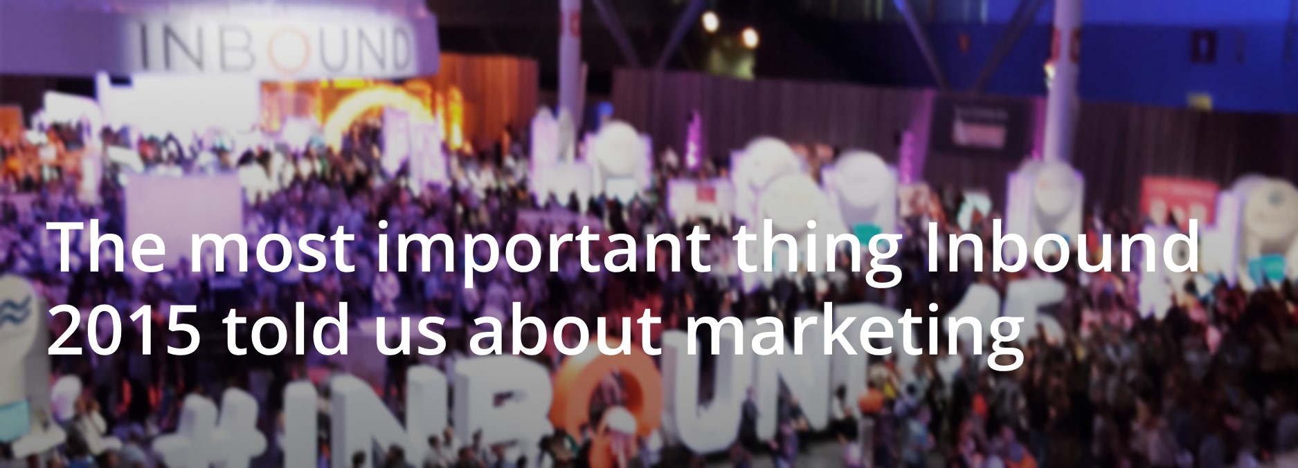 Hubspot Inbound 2015 conference photo Hubspot Inbound 2015 conference photo