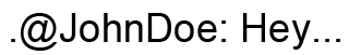 @JohnDoe Why is there a period before a twitter handle