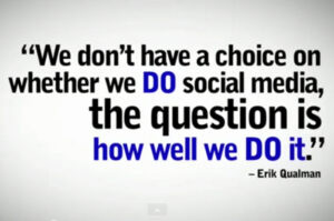 we don't have a choice of whether we do social media, the question is how well we do it.